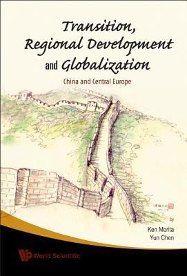 Transition, Regional Development and Globalizat... 9812833447 Book Cover