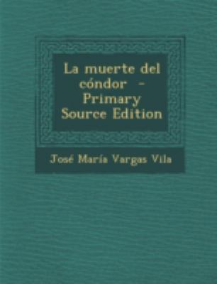 La Muerte del Condor - Primary Source Edition [Spanish] 1294767208 Book Cover