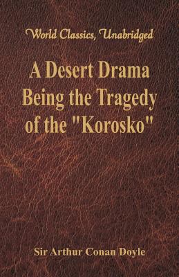 A Desert Drama: Being The Tragedy Of The "Koros... 9386423421 Book Cover