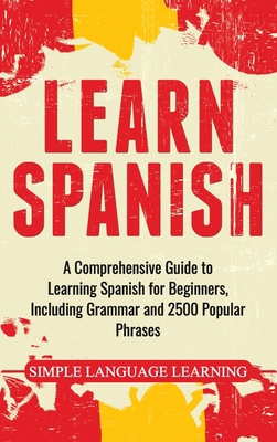 Learn Spanish: A Comprehensive Guide to Learnin... 1647483700 Book Cover