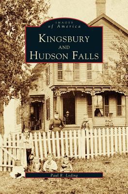 Kingsbury and Hudson Falls 1531603432 Book Cover