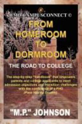 From Homeroom To Dormroom: The Road To College 1425925502 Book Cover
