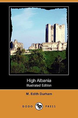 High Albania (Illustrated Edition) (Dodo Press) 1409942422 Book Cover