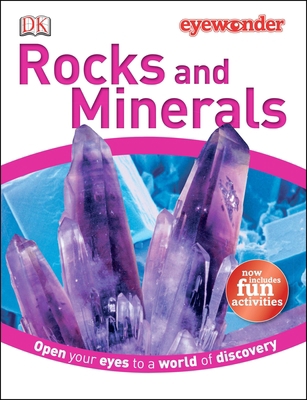 Eye Wonder: Rocks and Minerals: Open Your Eyes ... 1465415599 Book Cover