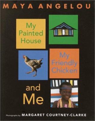 My Painted House, My Friendly Chicken, and Me 0517596679 Book Cover