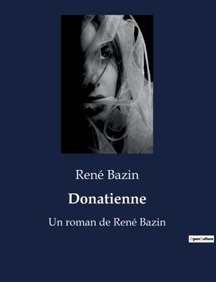 Donatienne: Un voyage de sacrifice et de désill... [French] B0BY4L2SL9 Book Cover