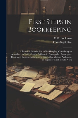 First Steps in Bookkeeping; a Practical Introdu... 1021458880 Book Cover