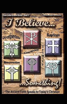 I Believe... Something! 1607913623 Book Cover