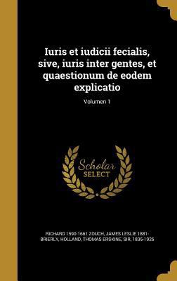 Iuris et iudicii fecialis, sive, iuris inter ge... [Latin] 137108307X Book Cover