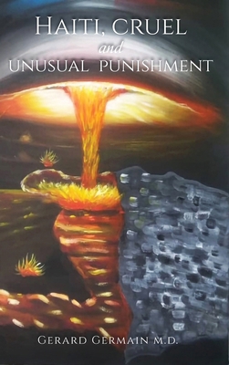 Haiti, Cruel and Unusual Punishment B0DCL6WNNZ Book Cover
