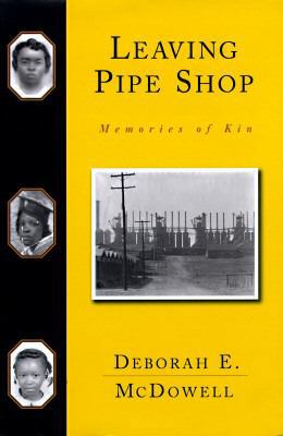 Leaving the Pipe Shop: Memories of Kin 0684814498 Book Cover