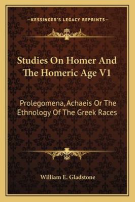 Studies On Homer And The Homeric Age V1: Proleg... 1162984007 Book Cover