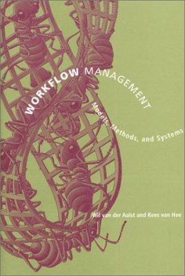 Workflow Management: Models, Methods, and Syste... 0262011891 Book Cover
