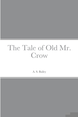 The Tale of Old Mr. Crow 1387670492 Book Cover