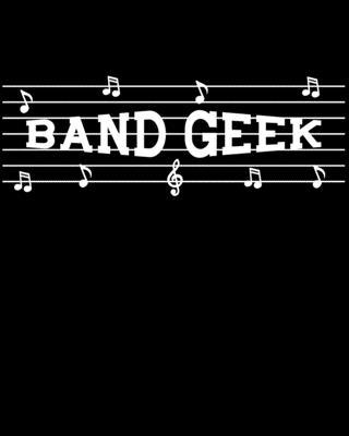 Band Geek: A Notation Notebook for Composers an... 1705944450 Book Cover