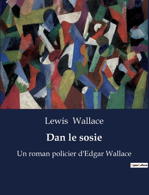 Dan le sosie: Un roman policier d'Edgar Wallace [French] B0BX1Z8RY6 Book Cover