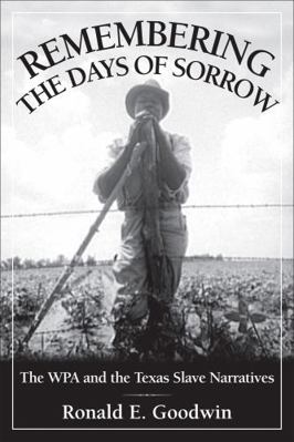 Remembering the Days of Sorrow: The Wpa and the... 1933337478 Book Cover
