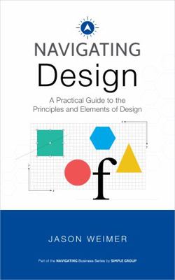 Navigating Design: A Practical Guide to the Pri... 0578975440 Book Cover