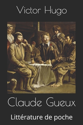 Claude Gueux: Litt?rature de poche [French] 1701314010 Book Cover
