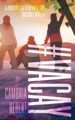 #Vacay: A Hashtag and BearPaw Resort series Cro... B095L4L9J7 Book Cover