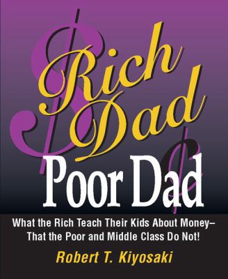 Rich Dad, Poor Dad: What the Rich Teach Their K... 0762434279 Book Cover