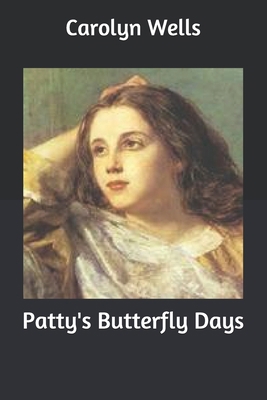 Patty's Butterfly Days B085RT8LM9 Book Cover