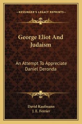 George Eliot And Judaism: An Attempt To Appreci... 1162955929 Book Cover