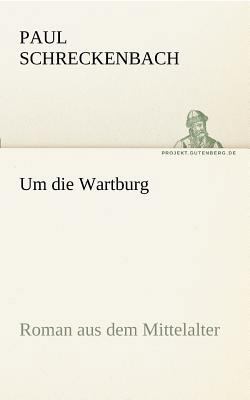 Um die Wartburg [German] 3842417330 Book Cover