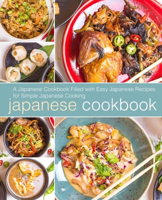 Japanese Cookbook: A Japanese Cookbook Filled w... 1975662490 Book Cover