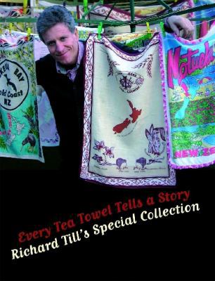 Every Tea Towel Tells A Story: Richard Till's S... 0986452106 Book Cover