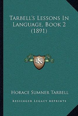 Tarbell's Lessons In Language, Book 2 (1891) 1164912216 Book Cover