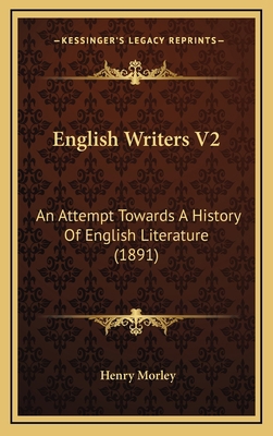 English Writers V2: An Attempt Towards A Histor... 1164409204 Book Cover