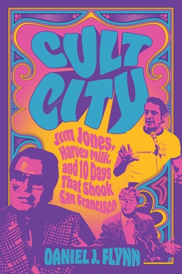 Cult City: Jim Jones, Harvey Milk, and 10 Days ... 1684515211 Book Cover