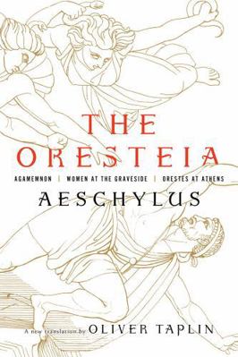 The Oresteia: Agamemnon, Women at the Graveside... 163149466X Book Cover