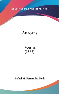 Auroras: Poesias (1865) [Spanish] 1160944857 Book Cover