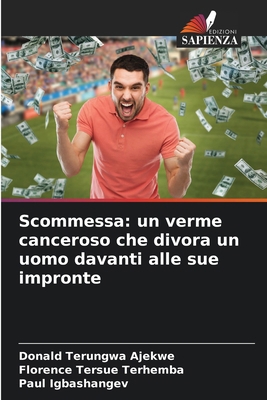 Scommessa: un verme canceroso che divora un uom... [Italian] 6208345162 Book Cover