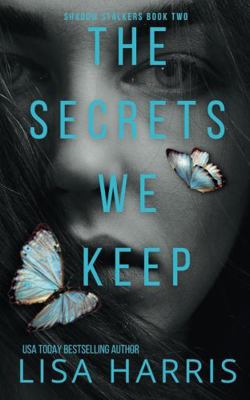 The Secrets We Keep: Shadow Stalkers Book Two B0DBG53RZF Book Cover