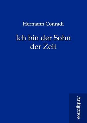 Ich bin der Sohn der Zeit [German] 3954721422 Book Cover