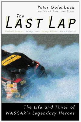 The Last Lap : The Life and Times of NASCAR's L... 0028621476 Book Cover