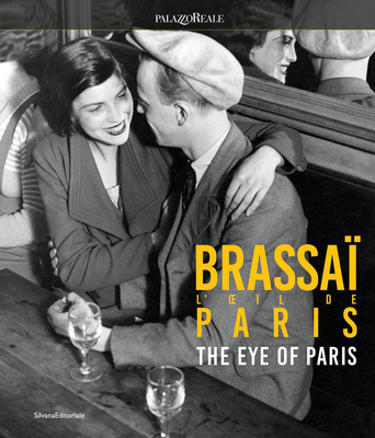 Brassaï the Eye of Paris 8836657427 Book Cover