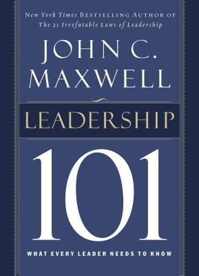 Leadership 101: What Every Leader Needs to Know B0092JKJY2 Book Cover