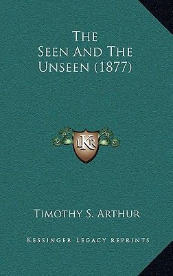 The Seen and the Unseen (1877) 1164271385 Book Cover