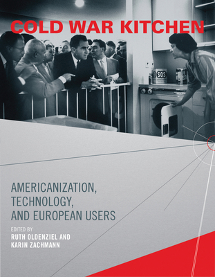Cold War Kitchen: Americanization, Technology, ... 0262516136 Book Cover
