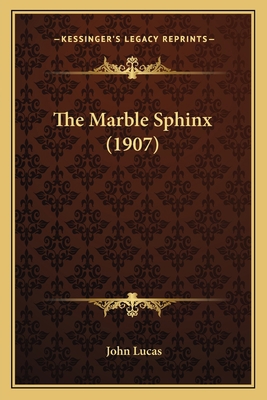 The Marble Sphinx (1907) 116552466X Book Cover