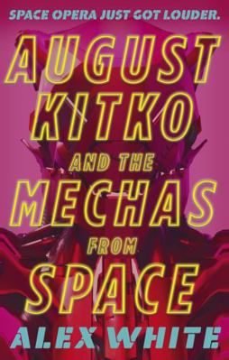 August Kitko and the Mechas from Space: Starmet... 0356518604 Book Cover
