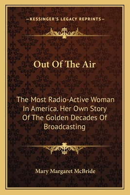 Out Of The Air: The Most Radio-Active Woman In ... 1163812668 Book Cover