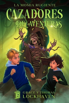 La Momia Rugiente (Libro 2): Cazadores de Avent... [Spanish] 1639111069 Book Cover