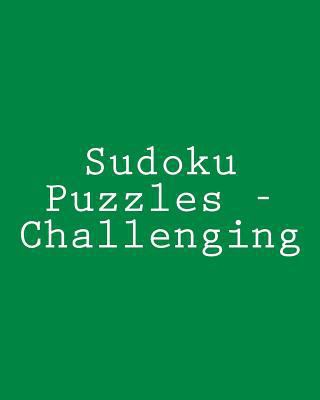 Sudoku Puzzles - Challenging: Fun, Large Grid S... 1482000172 Book Cover