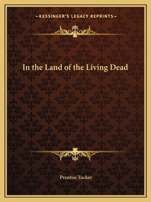 In the Land of the Living Dead 1162601124 Book Cover