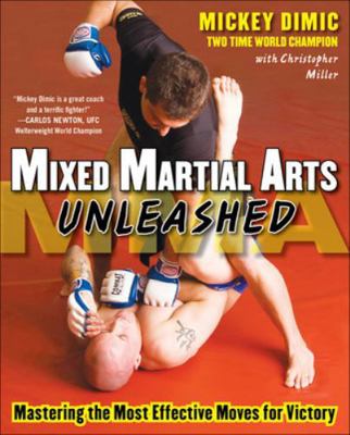 Mixed Martial Arts Unleashed: Mastering the Mos... 0071598901 Book Cover
